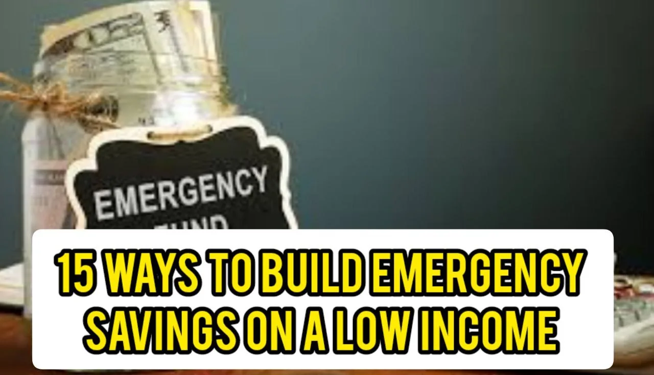 15 Ways To Build Emergency Savings On A Low Income